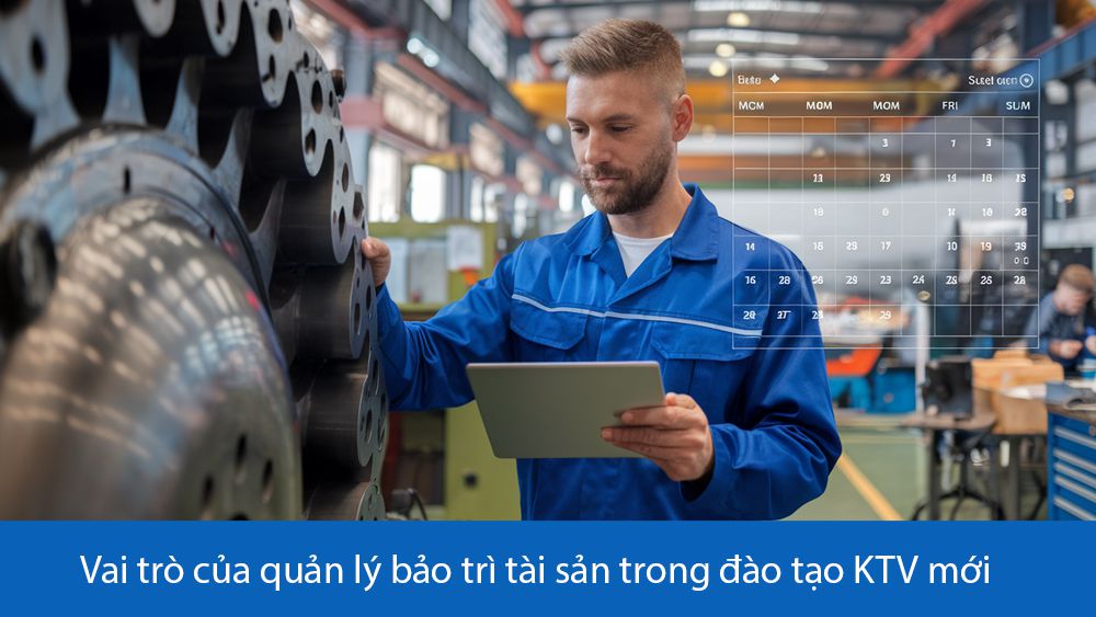 Vai trò của quản lý bảo trì tài sản trong đào tạo kỹ thuật viên mới