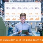 Phần mềm CMMS đem lại lợi ích gì cho doanh nghiệp ?