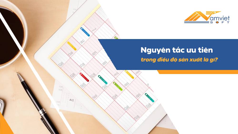 Nguyên tắc ưu tiên (Priority rules) trong điều độ sản xuất là gì?