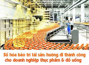 Số hóa bảo trì tài sản: hướng đi thành công cho doanh nghiệp thực phẩm