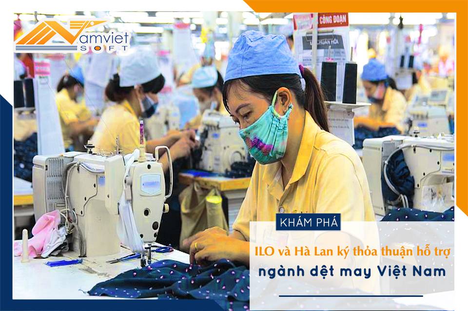 ILO và Hà Lan ký thỏa thuận hỗ trợ ngành dệt may Việt Nam