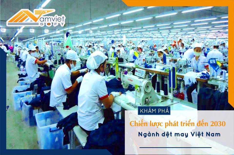 Chiến lược phát triển ngành dệt may Việt Nam đến năm 2030