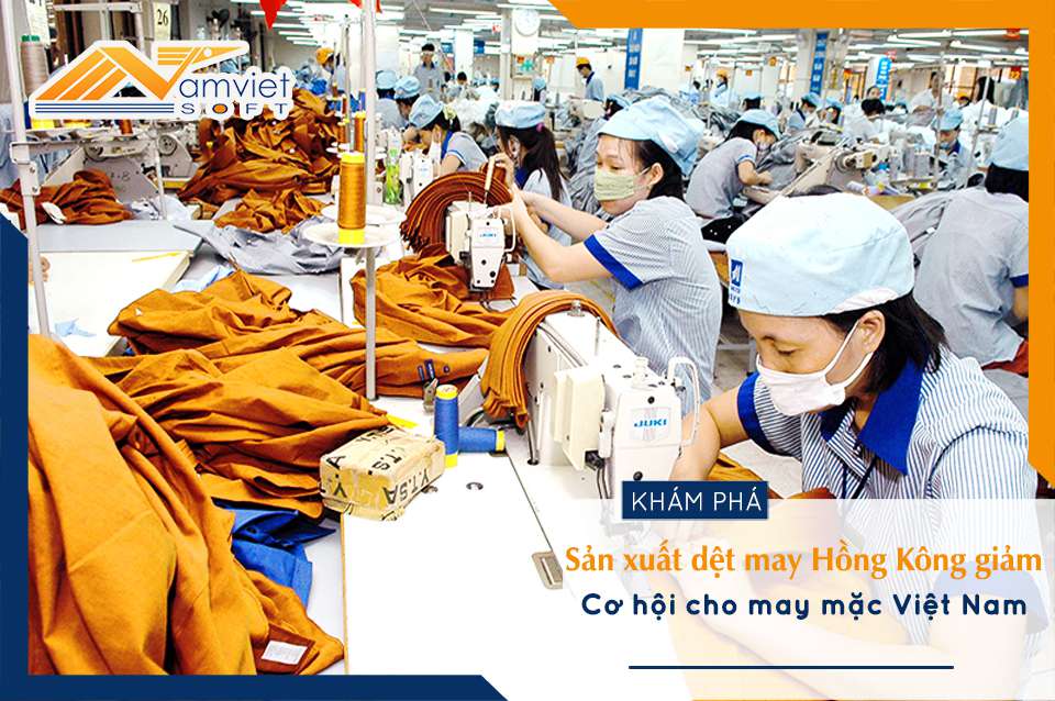 Sản xuất dệt may của Hồng Kông giảm, cơ hội cho may mặc Việt Nam