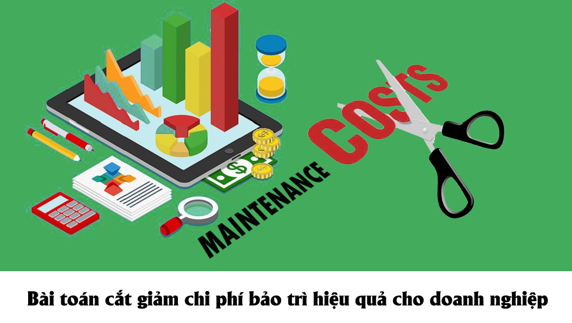 Bài toán cắt giảm chi phí bảo trì hiệu quả cho doanh nghiệp