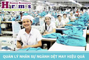 Quản lý nhân lực ngành dệt may hiệu quả