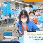 Tác động của dịch COVID-19 tới lao động ngành dệt may, da giày