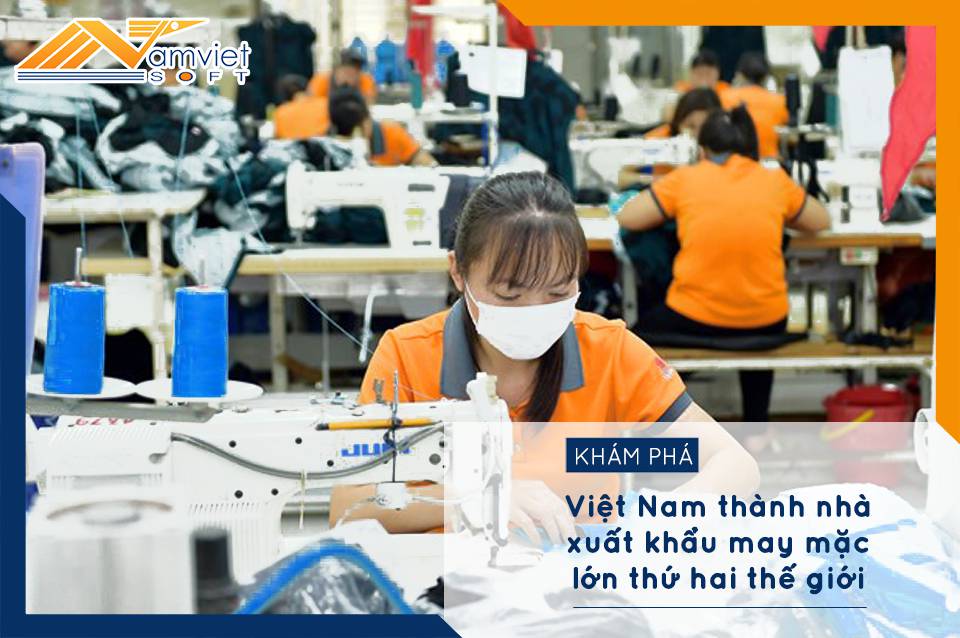 Việt Nam thành nhà xuất khẩu may mặc lớn thứ hai thế giới