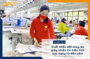 Xuất khẩu dệt may, da giày nhiều tín hiệu tích cực ngay từ đầu năm