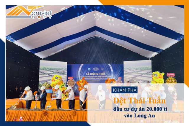 Dệt Thái Tuấn đầu tư dự án 20.000 tỉ vào Long An