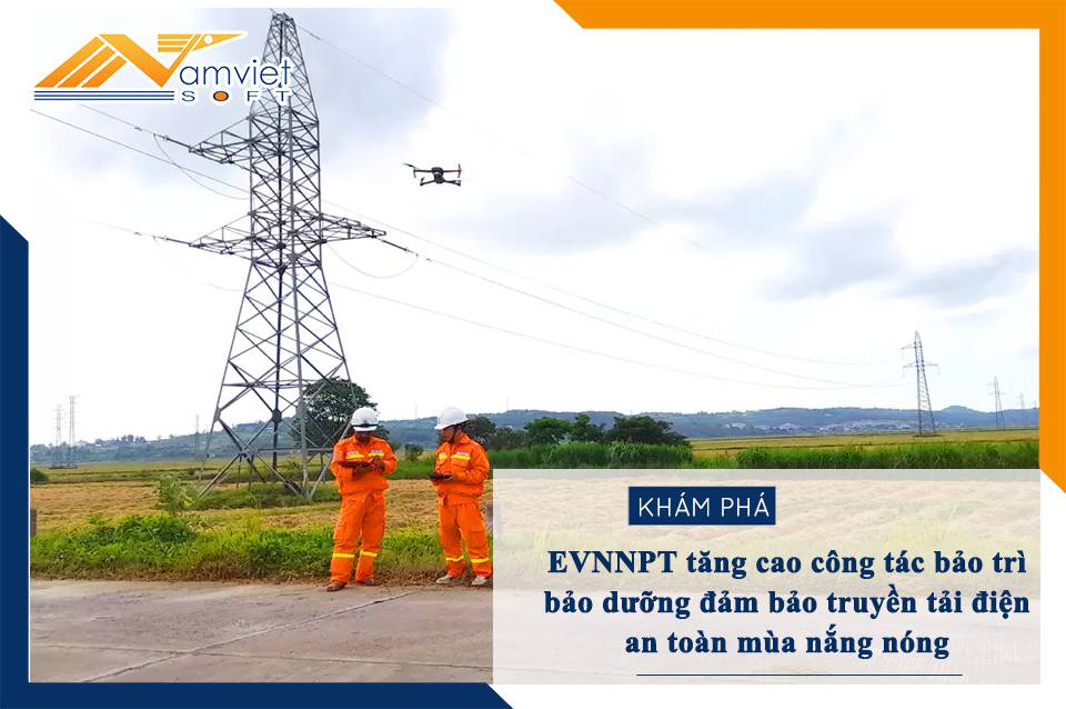 EVNNPT tăng cao công tác bảo trì bảo dưỡng đảm bảo truyền tải điện an toàn mùa nắng nóng