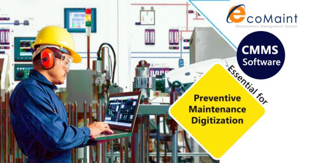Why a CMMS Software is Essential for Preventive Maintenance Digitization