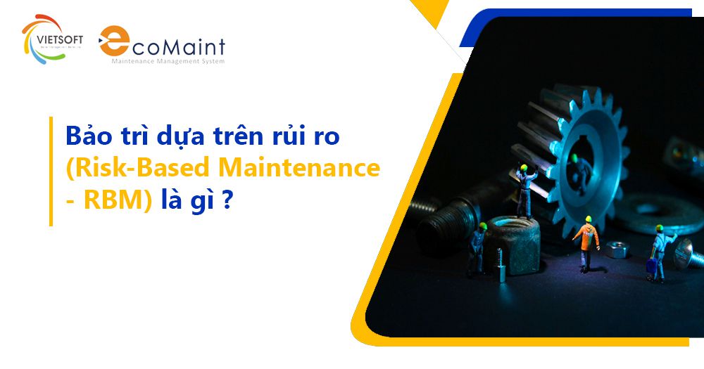 Có nên áp dụng RBM trong quản lý tài sản hay không?
