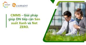 CMMS - Giải pháp giúp DN tiếp cận Sản xuất Xanh và Net ZERO.