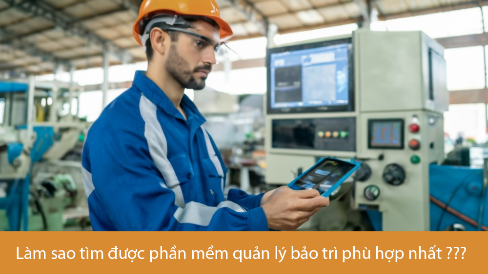 Làm sao tìm được phần mềm quản lý bảo trì phù hợp nhất ???