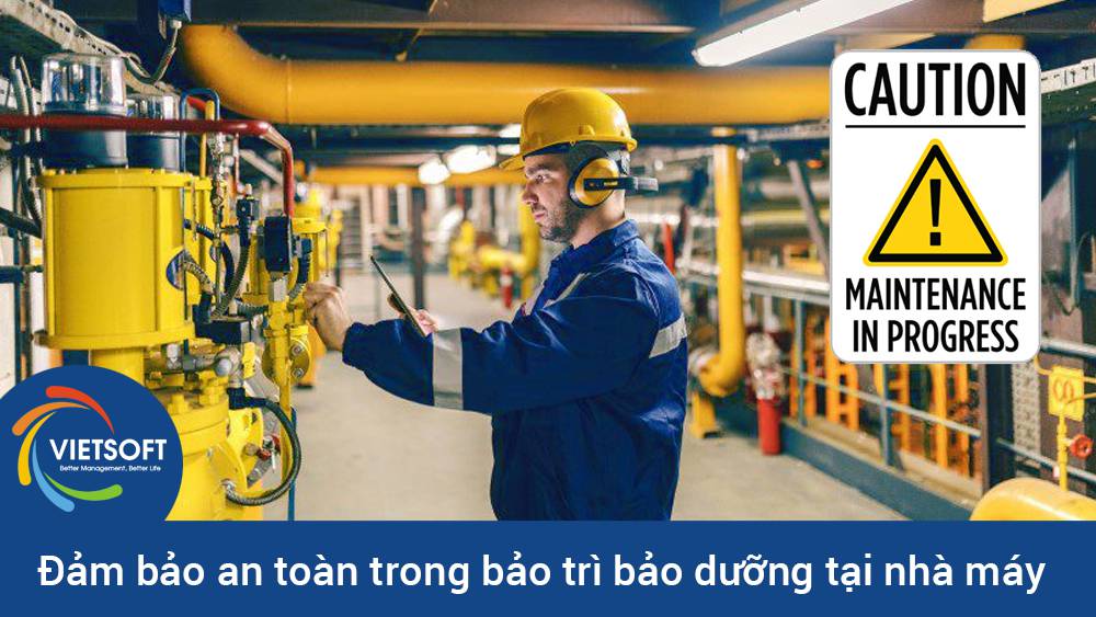 Đảm bảo an toàn trong bảo trì bảo dưỡng tại nhà máy