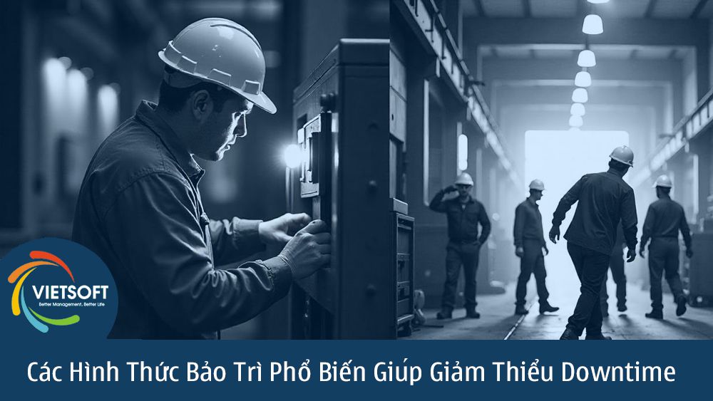 Các Hình Thức Bảo Trì Phổ Biến Giúp Giảm Thiểu Downtime