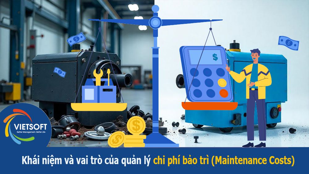 Khái niệm và vai trò của quản lý chi phí bảo trì (Maintenance Costs)