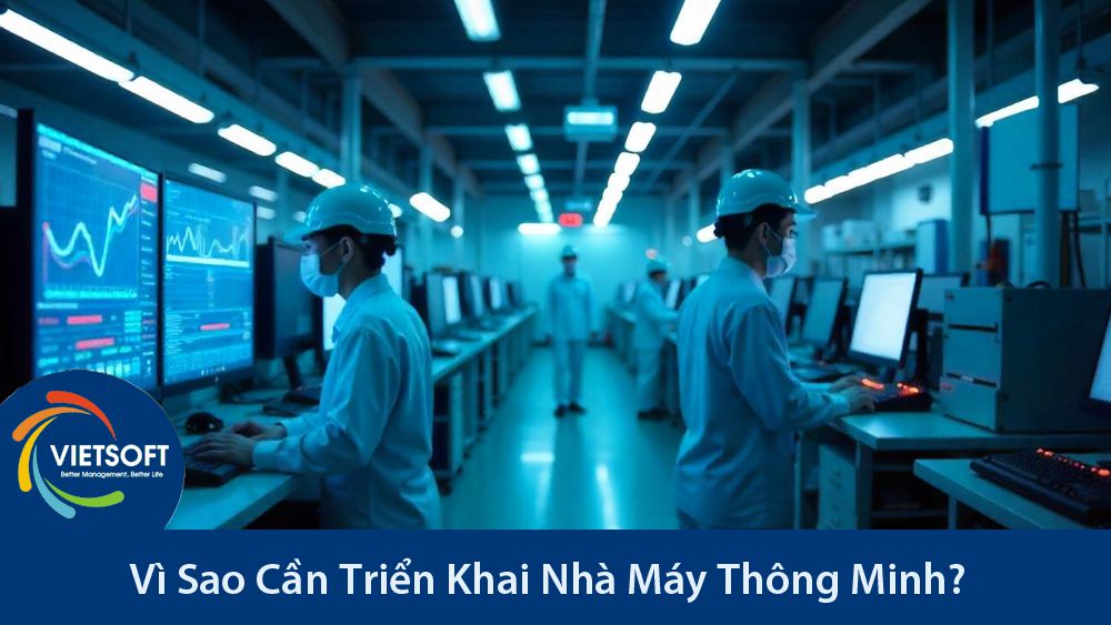 Vì Sao Cần Triển Khai Nhà Máy Thông Minh?