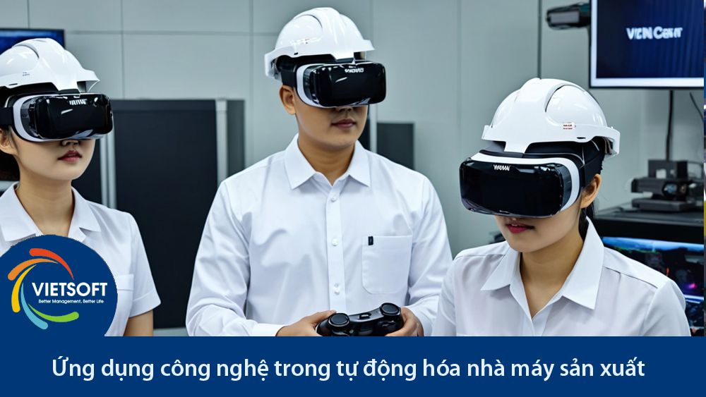 Ứng dụng công nghệ trong tự động hóa nhà máy sản xuất