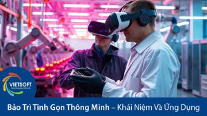 Bảo Trì Tinh Gọn Thông Minh – Khái Niệm Và Ứng Dụng Thực Tiễn