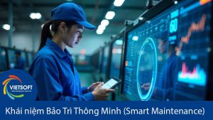 Khái niệm Bảo Trì Thông Minh (Smart Maintenance)