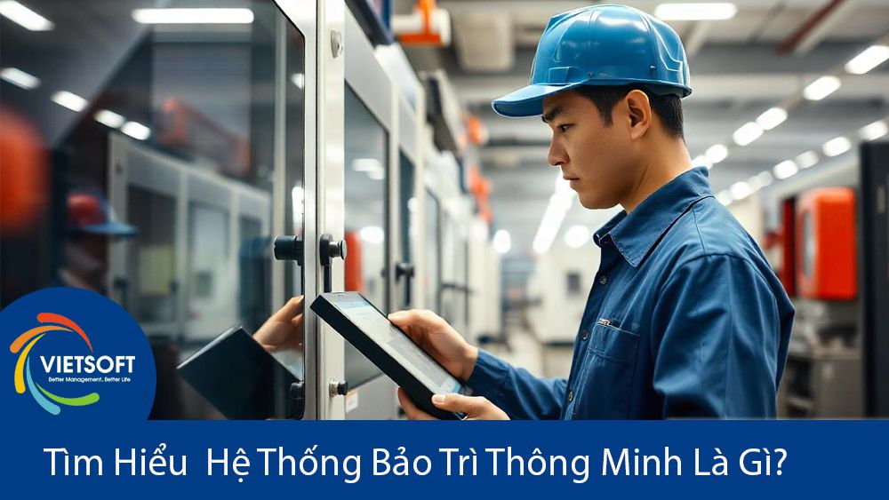 Tìm Hiểu Hệ Thống Bảo Trì Thông Minh Là Gì?