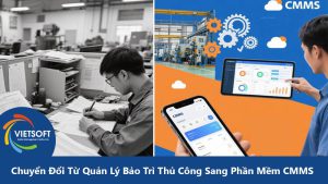 Chuyển Đổi Từ Quản Lý Bảo Trì Thủ Công Sang Phần Mềm CMMS