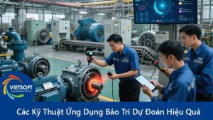 Các Kỹ thuật Ứng dụng Bảo trì Dự đoán Hiệu quả