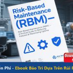 Download Miễn Phí - Ebook Hướng Dẫn Chi Tiết Bảo Trì Dựa Trên Rủi Ro RBM
