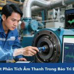 Kỹ Thuật Phân Tích Âm Thanh Trong Bảo Trì Dự Đoán
