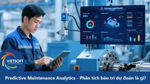 Predictive Maintenance Analytics - Phân tích bảo trì dự đoán là gì?