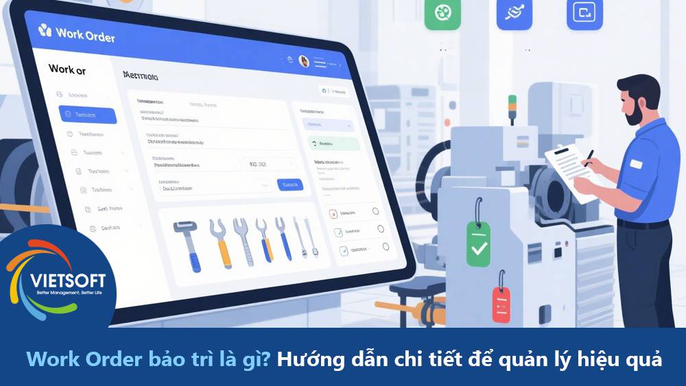 Work Order bảo trì là gì? Hướng dẫn chi tiết để quản lý hiệu quả