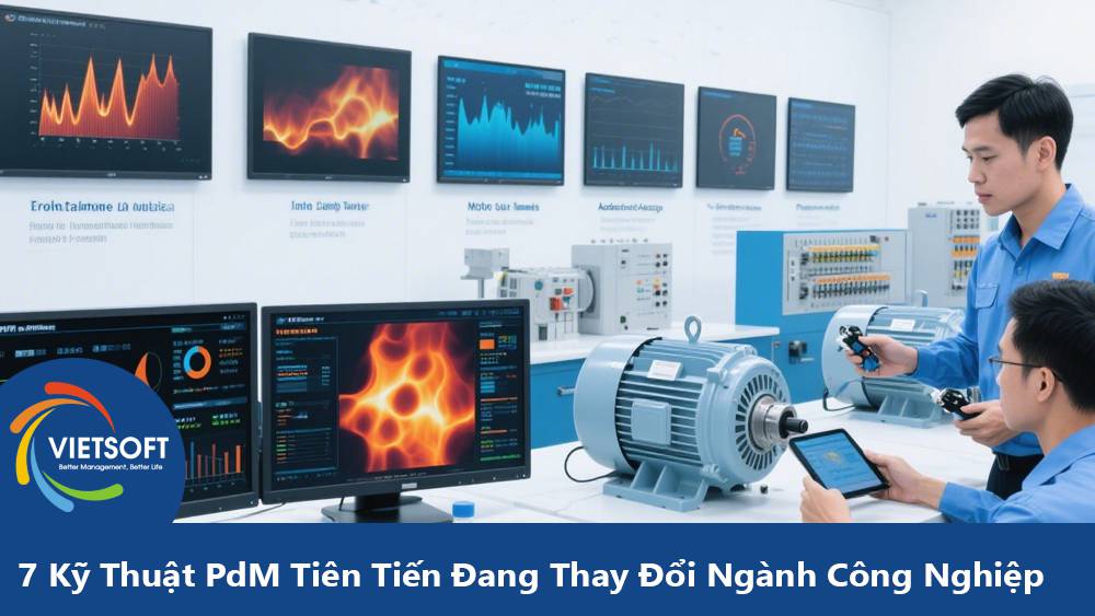 7 Kỹ Thuật PdM Tiên Tiến Đang Thay Đổi Ngành Công Nghiệp