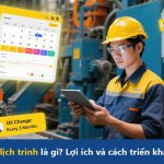 Bảo trì theo lịch trình là gì? Lợi ích và cách triển khai hiệu quả