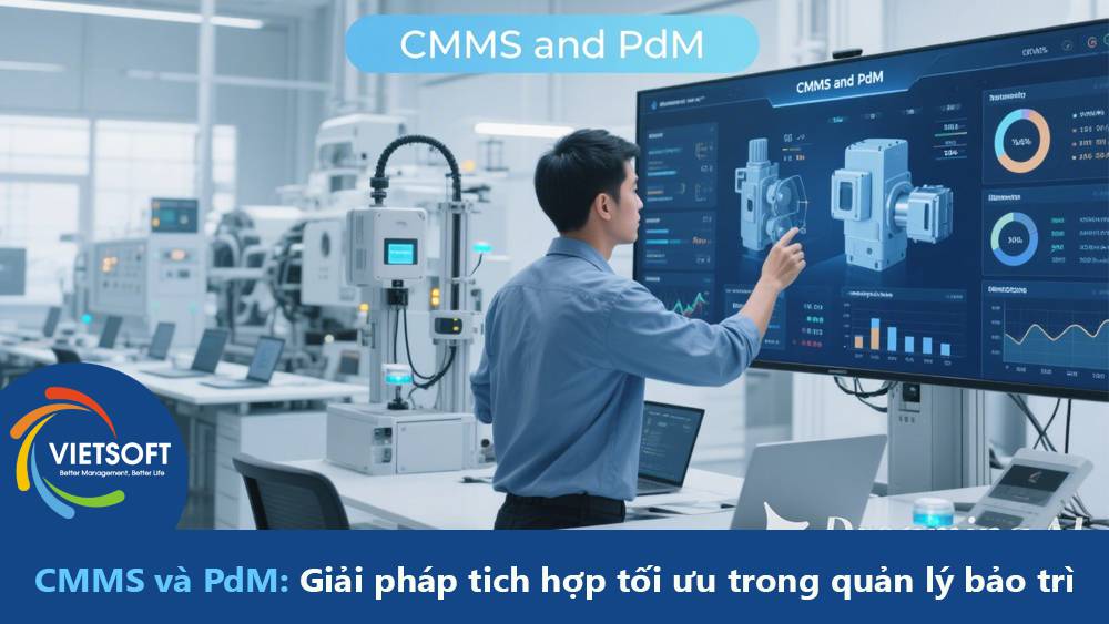 CMMS và PdM: Giải pháp tich hợp tối ưu trong quản lý bảo trì thiết bị hiện đại