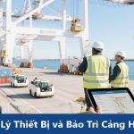 Chiến Lược Quản Lý Thiết Bị và Bảo Trì Cảng Hàng Hải Hiệu Quả