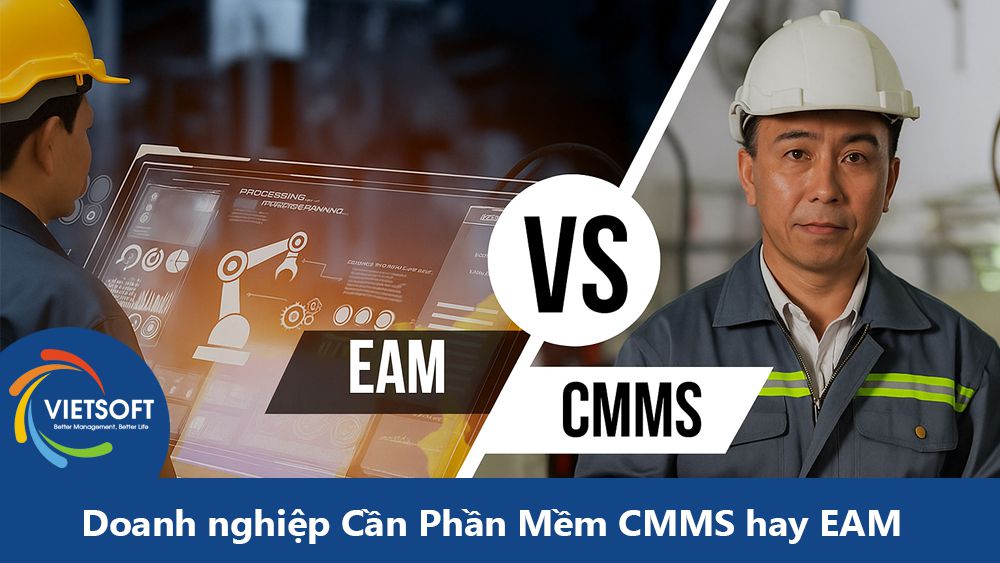 Doanh nghiệp Cần Phần Mềm CMMS hay EAM để Quản Lý Tài Sản