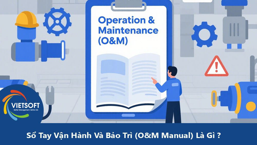 Sổ Tay Vận Hành Và Bảo Trì (O&M Manual) Là Gì