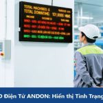 Bảng LED Điện Tử ANDON: Hiển thị Tình Trạng Thiết Bị Sản Xuất