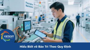 Hiểu Biết về Bảo Trì Theo Quy Định: Cách Mạng Hóa Quản Lý Tài Sản