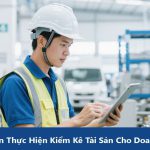 Hướng Dẫn Thực Hiện Kiểm Kê Tài Sản Cho Doanh Nghiệp