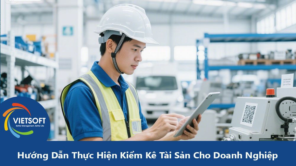 Hướng Dẫn Thực Hiện Kiểm Kê Tài Sản Cho Doanh Nghiệp