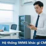 Hệ thống IWMS khác gì CMMS? Tìm hiểu sự khác biệt trong quản lý bảo trì
