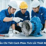 Hướng Dẫn Chi Tiết Cách Phân Tích Lỗi Thiết Bị Máy Móc
