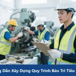 Hướng Dẫn Xây Dựng Quy Trình Bảo Trì Tiêu Chuẩn