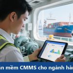Phần mềm CMMS cho ngành hàng hải: tối ưu hóa quản lý bảo trì
