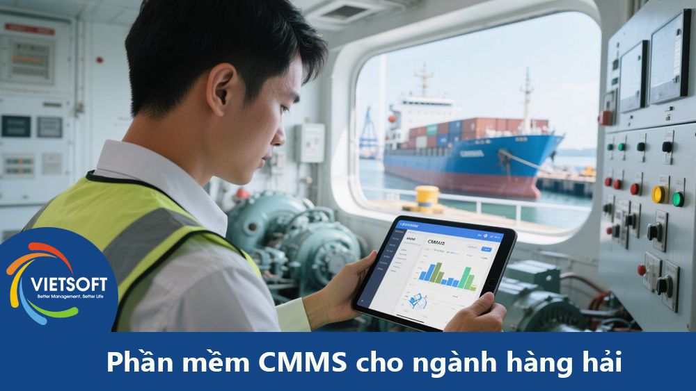 Phần mềm CMMS cho ngành hàng hải: tối ưu hóa quản lý bảo trì