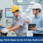 Quy Trình Quản Lý Sự Cố Sản Xuất Là Gì ?