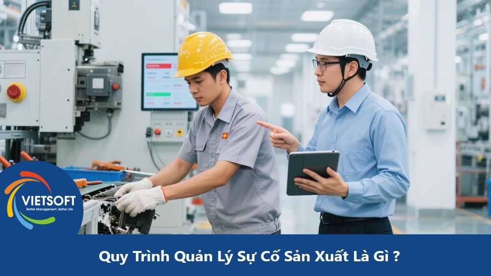 Quy Trình Quản Lý Sự Cố Sản Xuất Là Gì ?