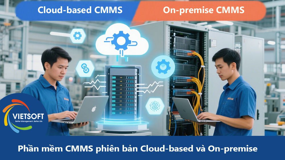 So sánh Phần mềm CMMS phiên bản Cloud-based và On-premise
